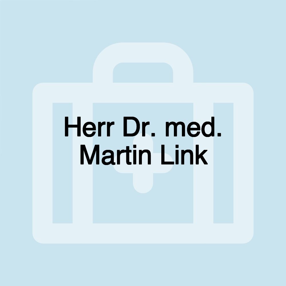 Herr Dr. med. Martin Link