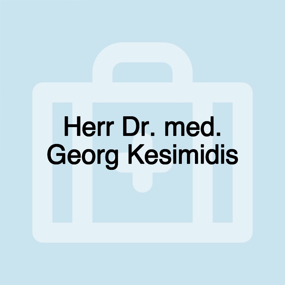 Herr Dr. med. Georg Kesimidis