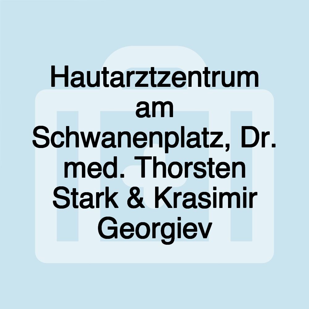 Hautarztzentrum am Schwanenplatz, Dr. med. Thorsten Stark & Krasimir Georgiev