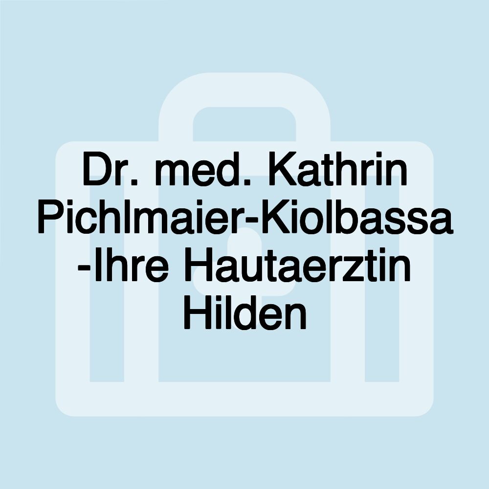 Dr. med. Kathrin Pichlmaier-Kiolbassa -Ihre Hautaerztin Hilden