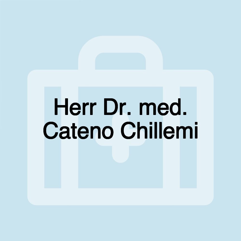 Herr Dr. med. Cateno Chillemi