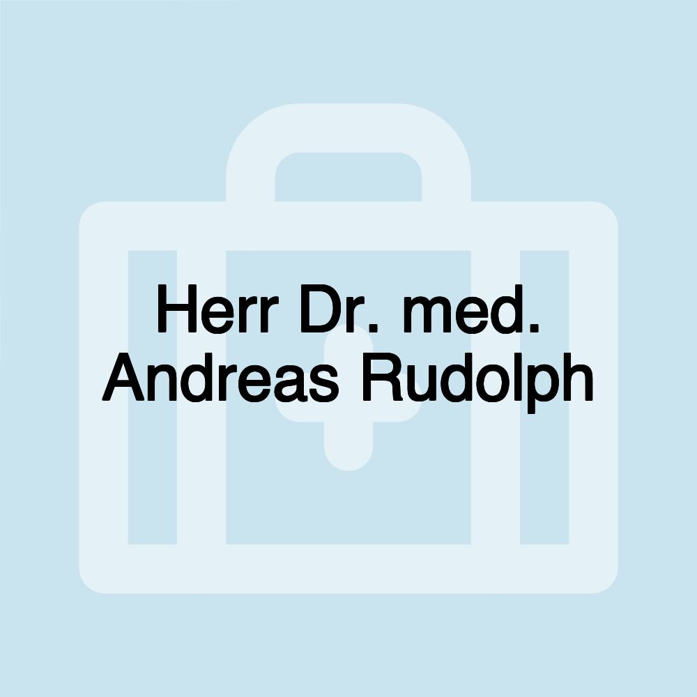 Herr Dr. med. Andreas Rudolph