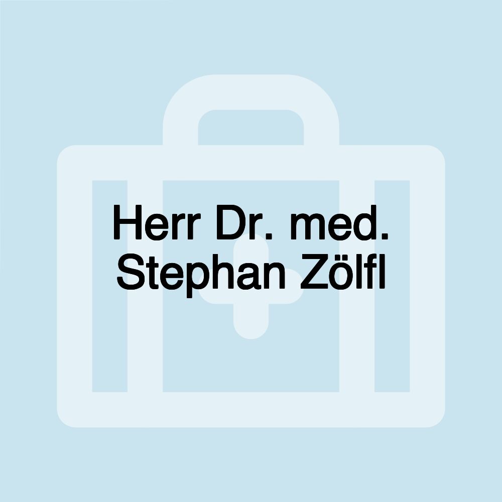 Herr Dr. med. Stephan Zölfl