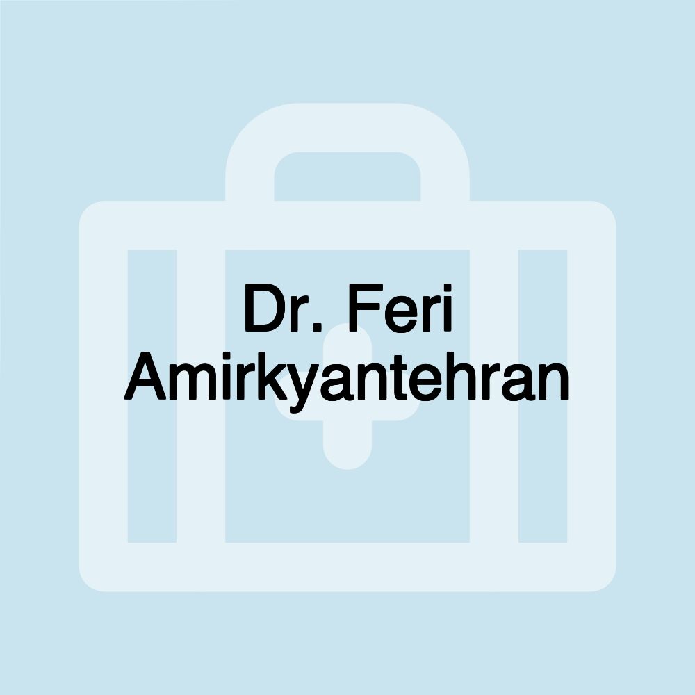 Dr. Feri Amirkyantehran