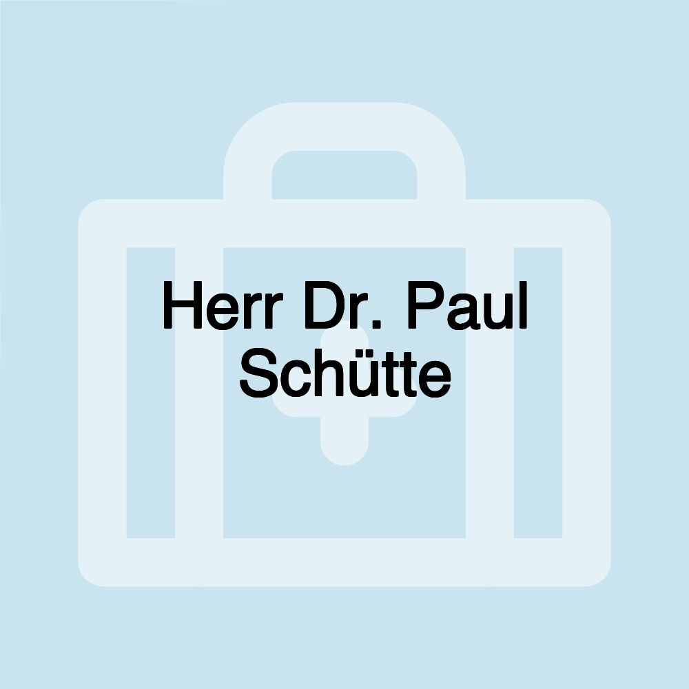 Herr Dr. Paul Schütte