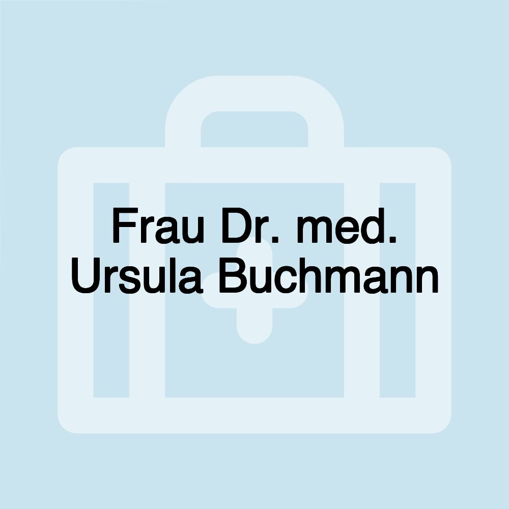 Frau Dr. med. Ursula Buchmann