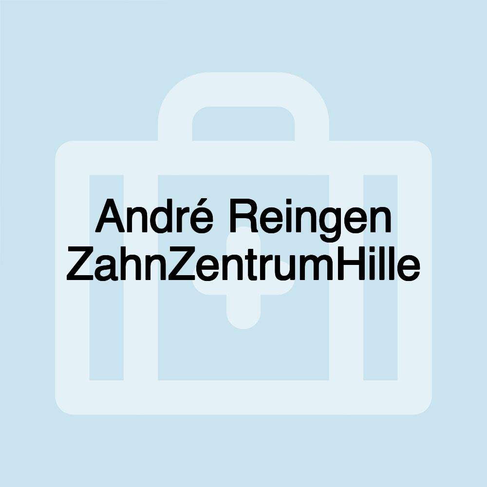 André Reingen ZahnZentrumHille