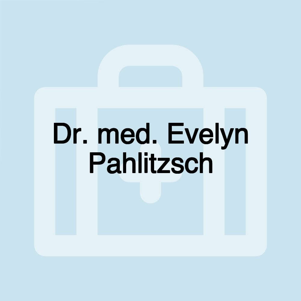 Dr. med. Evelyn Pahlitzsch