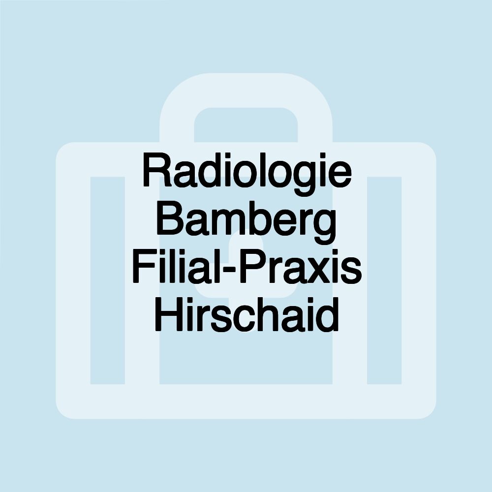 Radiologie Bamberg Filial-Praxis Hirschaid