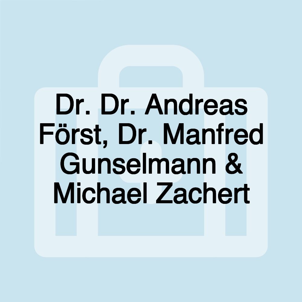 Dr. Dr. Andreas Först, Dr. Manfred Gunselmann & Michael Zachert