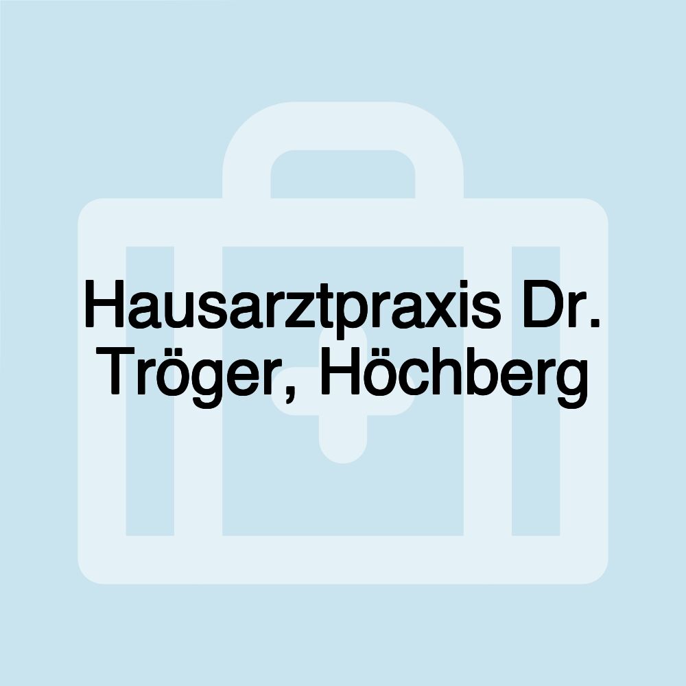 Hausarztpraxis Dr. Tröger, Höchberg