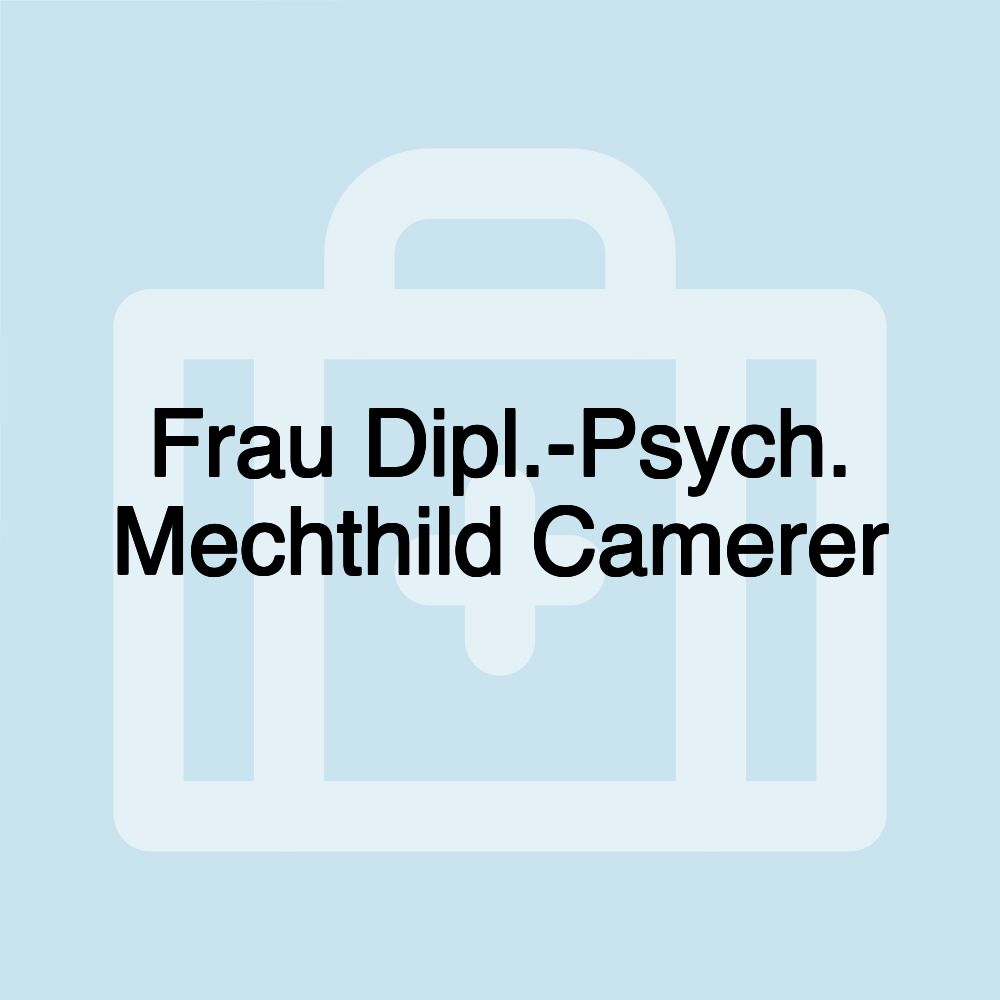 Frau Dipl.-Psych. Mechthild Camerer