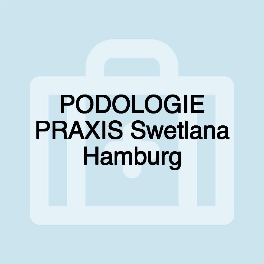 PODOLOGIE PRAXIS Swetlana Hamburg