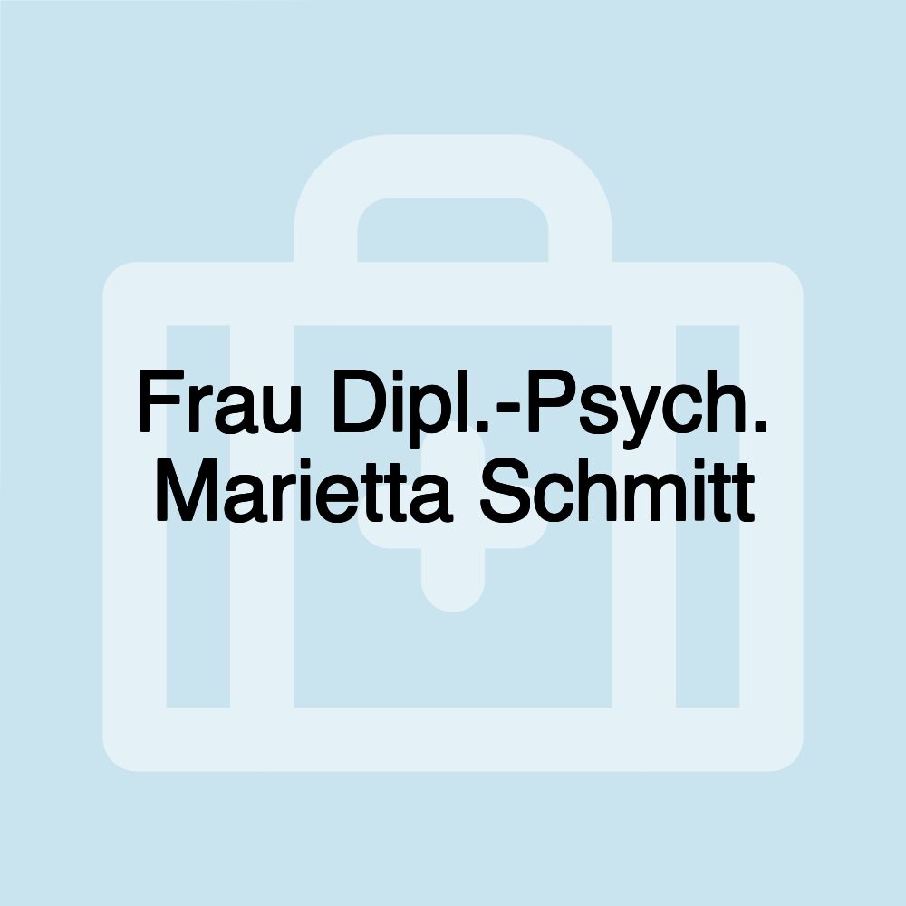 Frau Dipl.-Psych. Marietta Schmitt