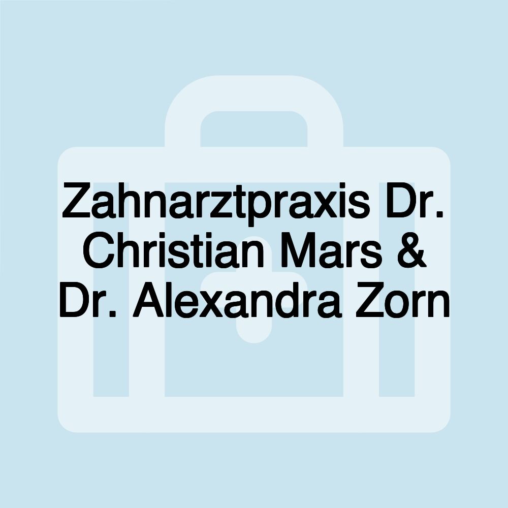 Zahnarztpraxis Dr. Christian Mars & Dr. Alexandra Zorn