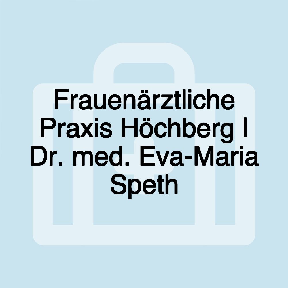 Frauenärztliche Praxis Höchberg | Dr. med. Eva-Maria Speth