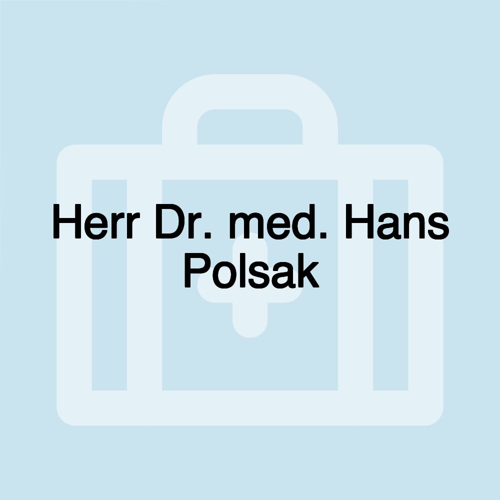 Herr Dr. med. Hans Polsak