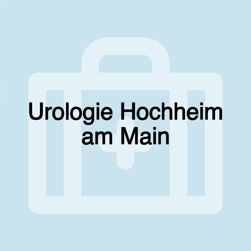 Urologie Hochheim am Main