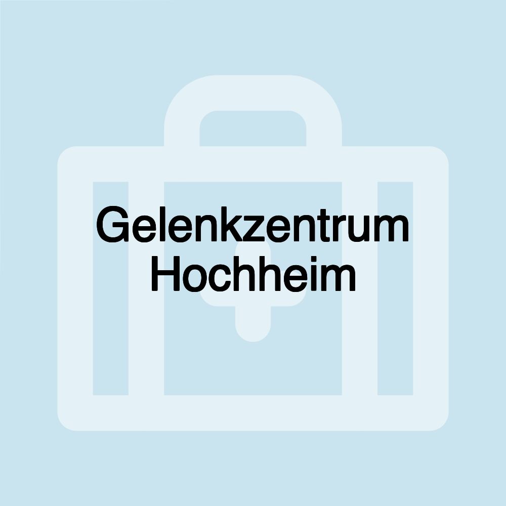 Gelenkzentrum Hochheim