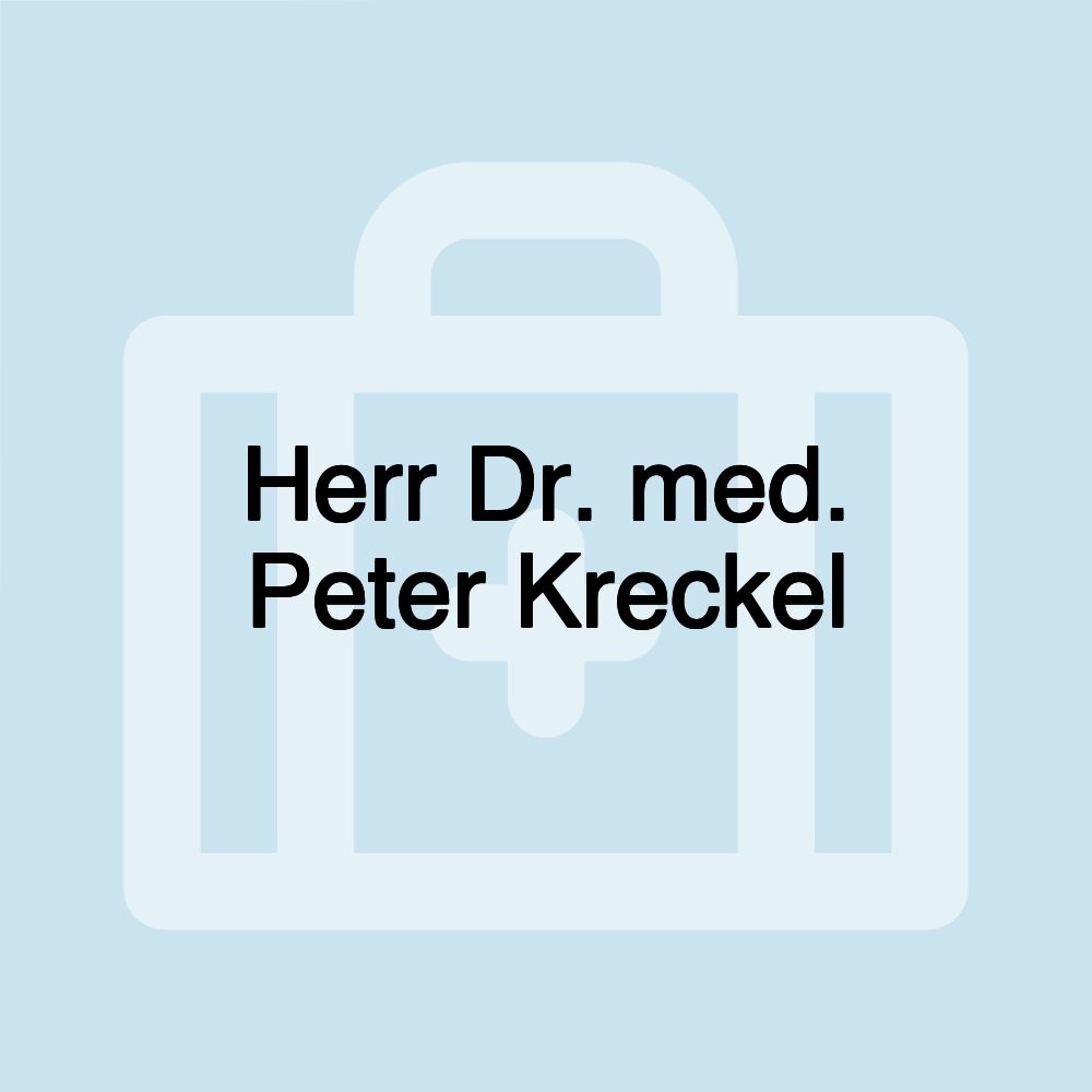 Herr Dr. med. Peter Kreckel