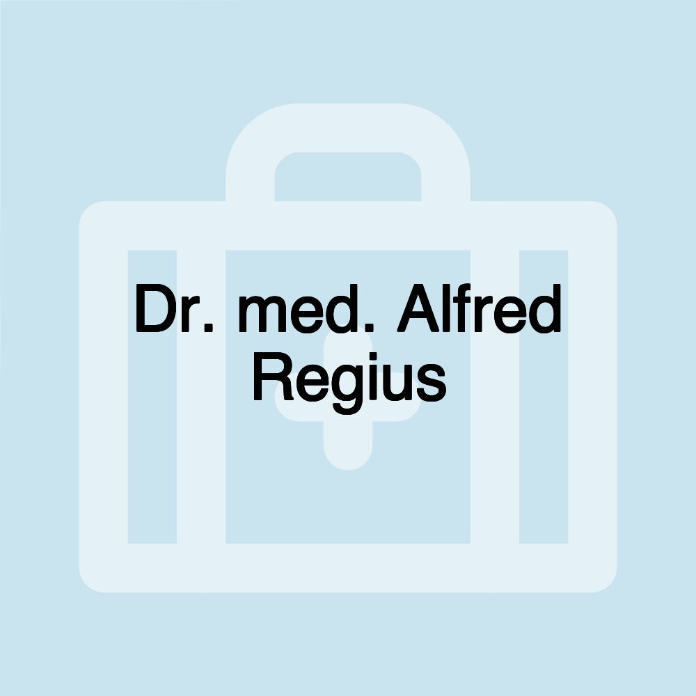 Dr. med. Alfred Regius