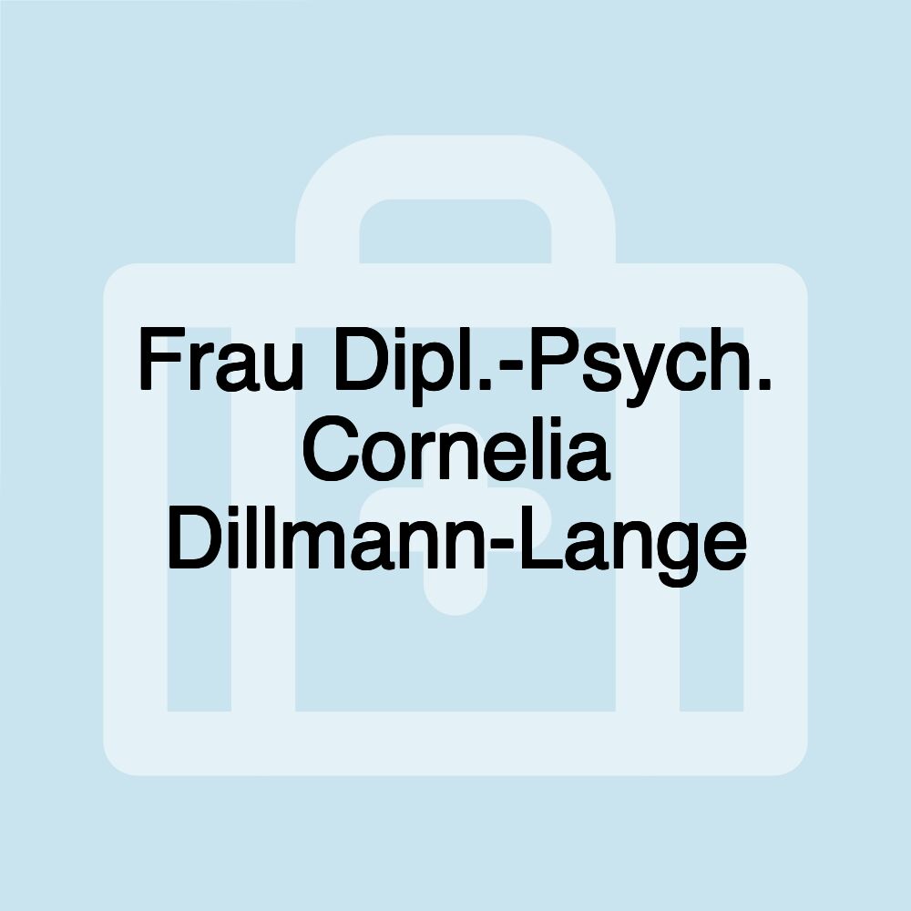 Frau Dipl.-Psych. Cornelia Dillmann-Lange