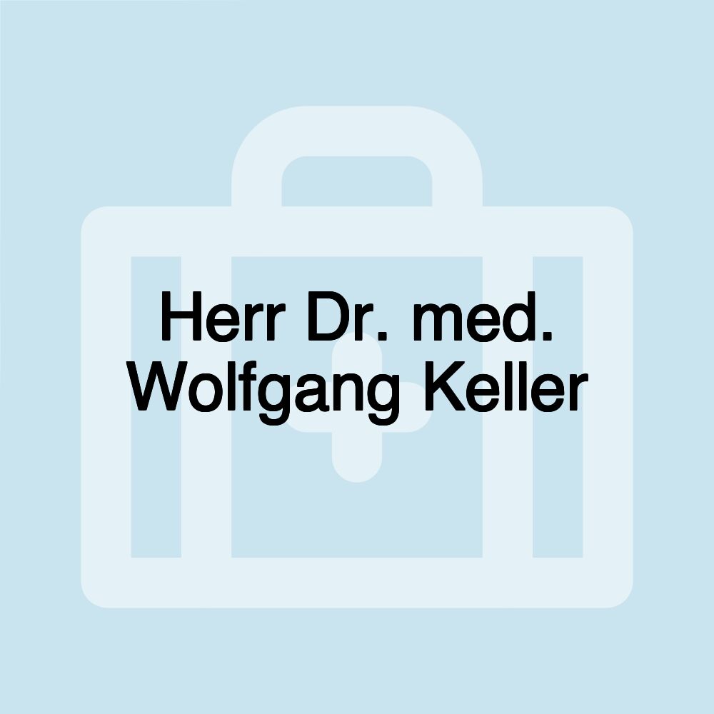 Herr Dr. med. Wolfgang Keller