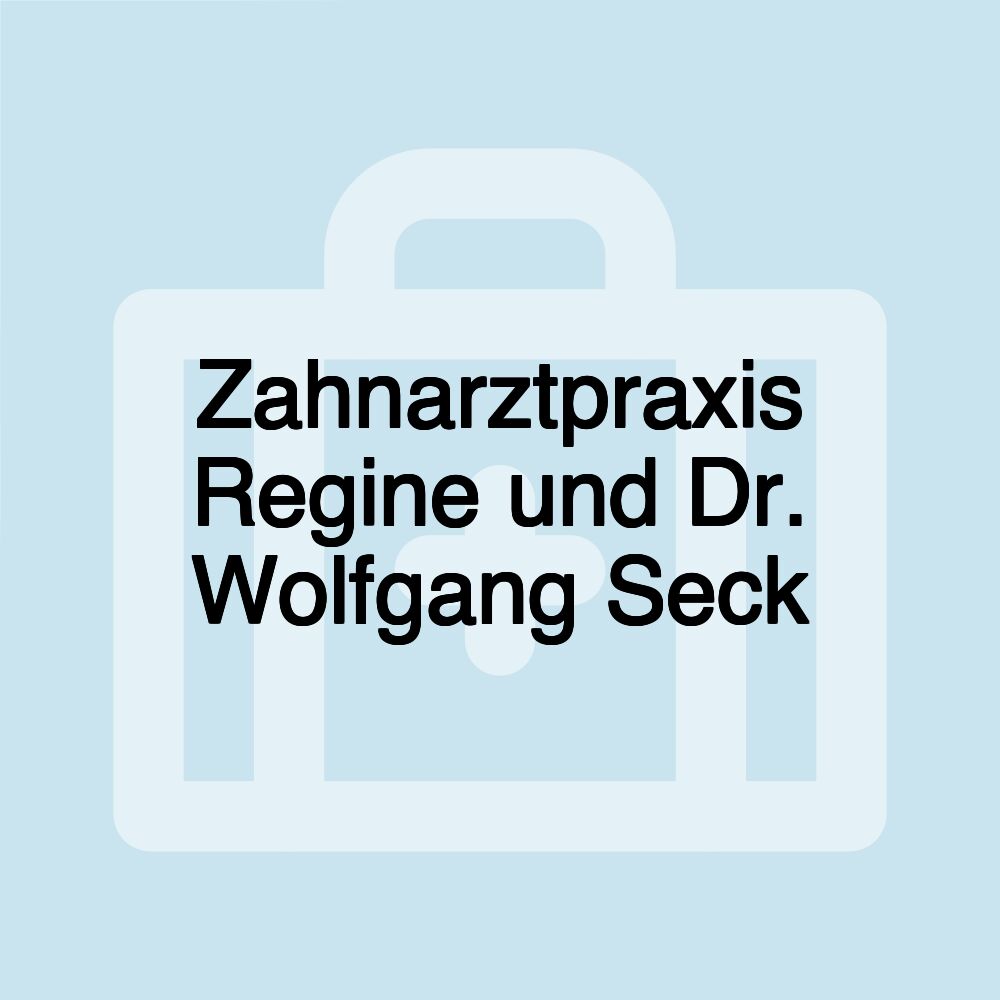 Zahnarztpraxis Regine und Dr. Wolfgang Seck