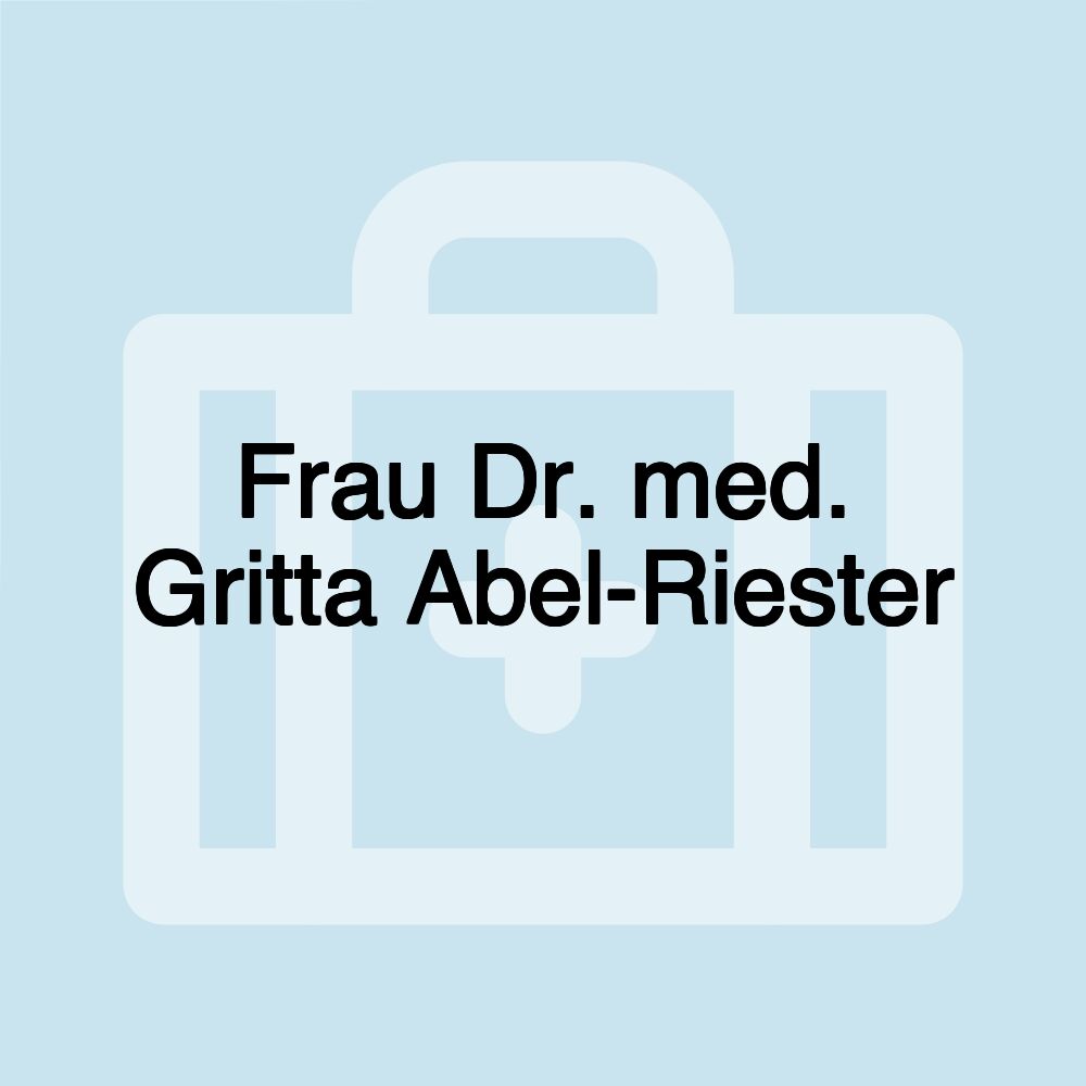 Frau Dr. med. Gritta Abel-Riester