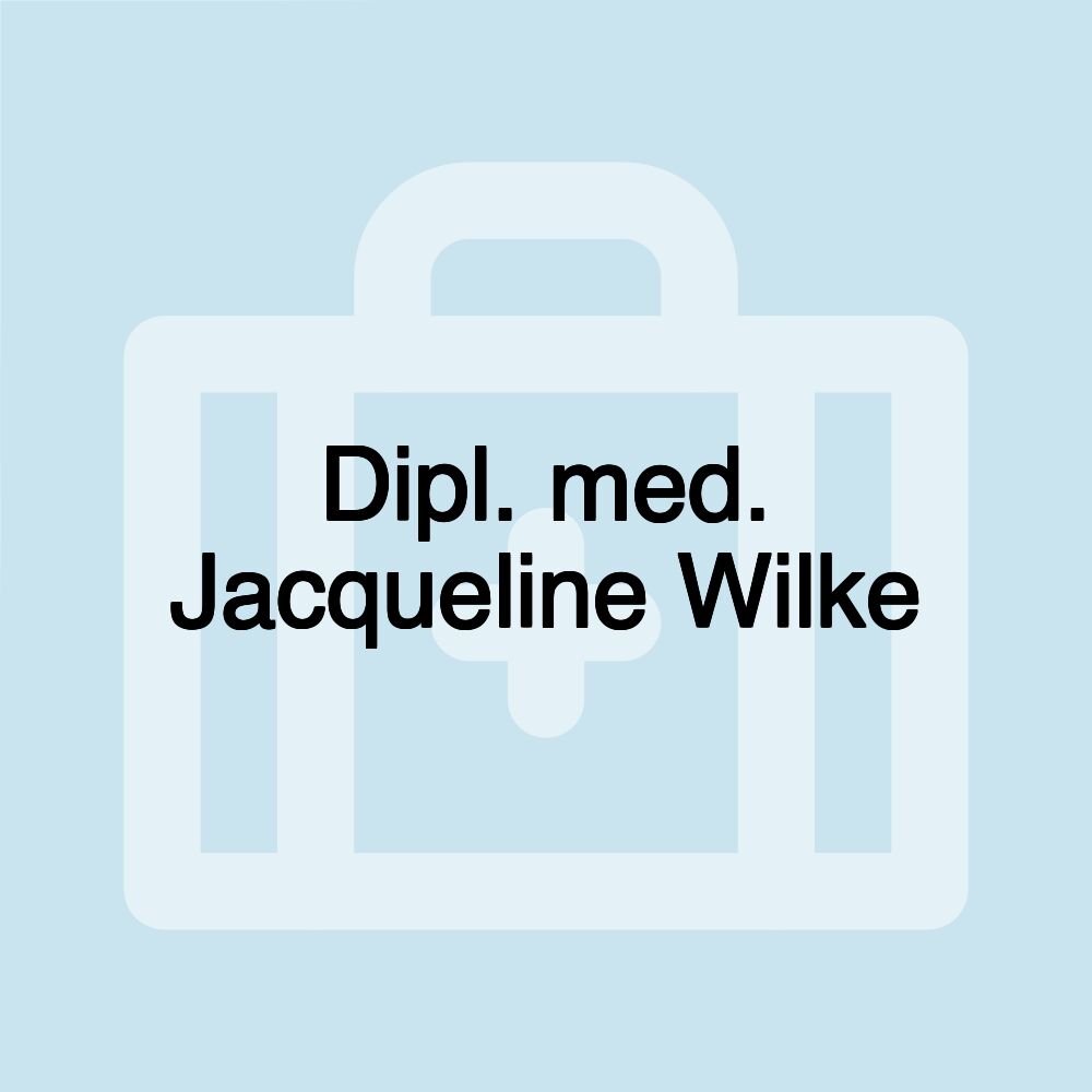 Dipl. med. Jacqueline Wilke