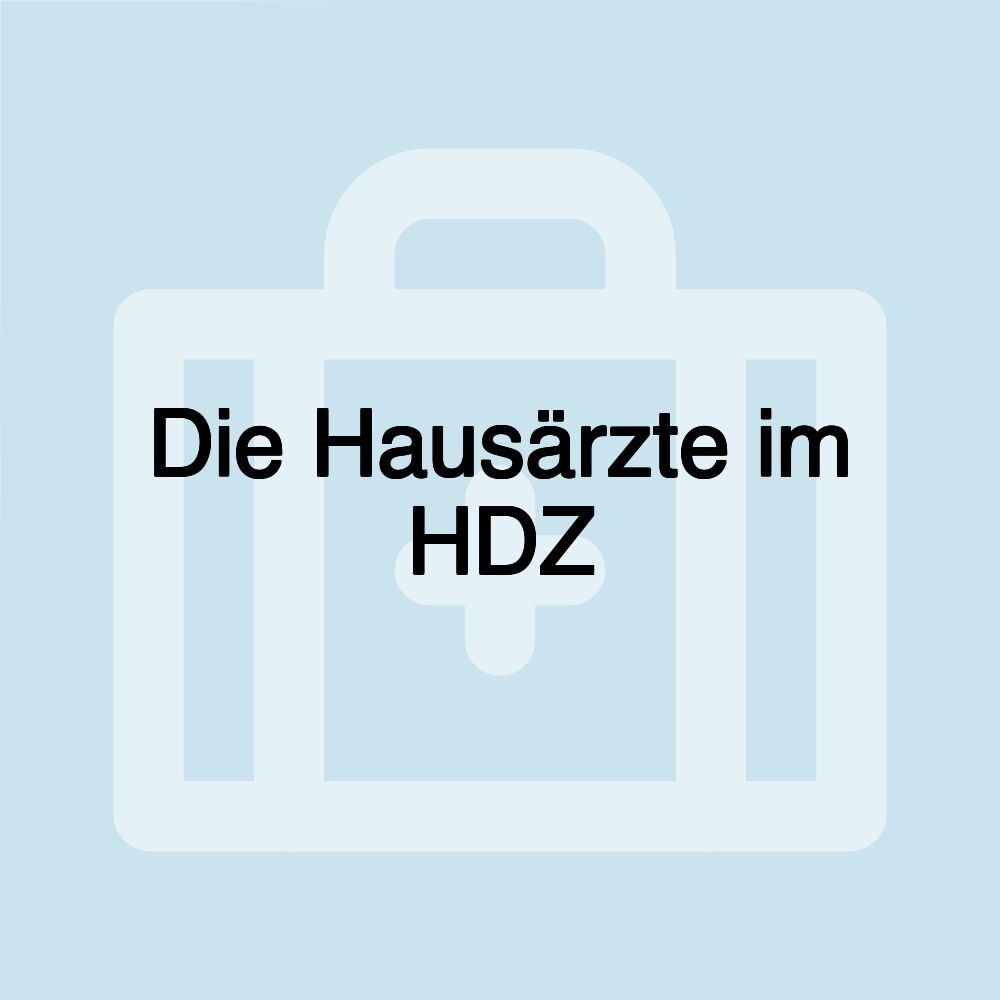 Die Hausärzte im HDZ