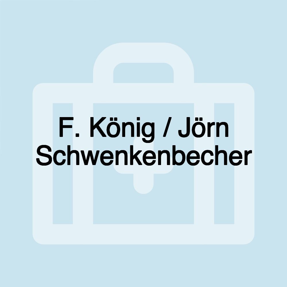 F. König / Jörn Schwenkenbecher