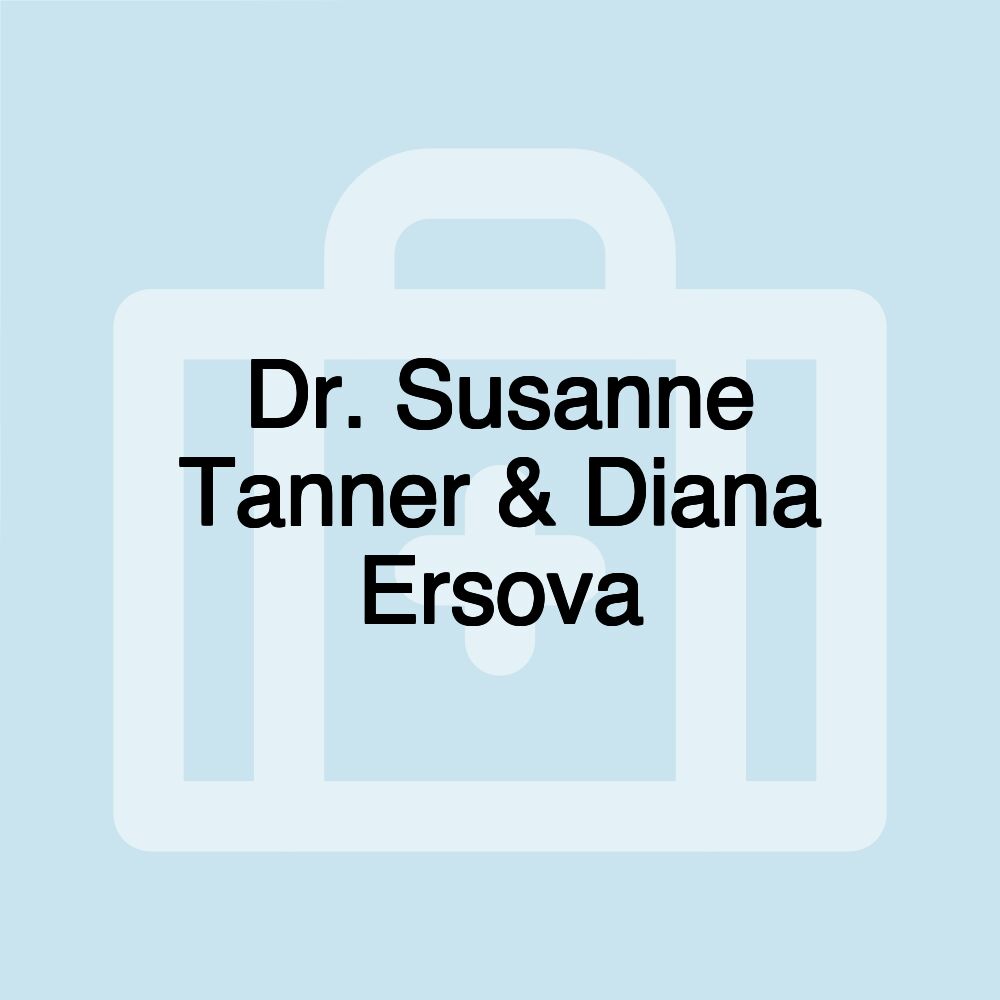 Dr. Susanne Tanner & Diana Ersova