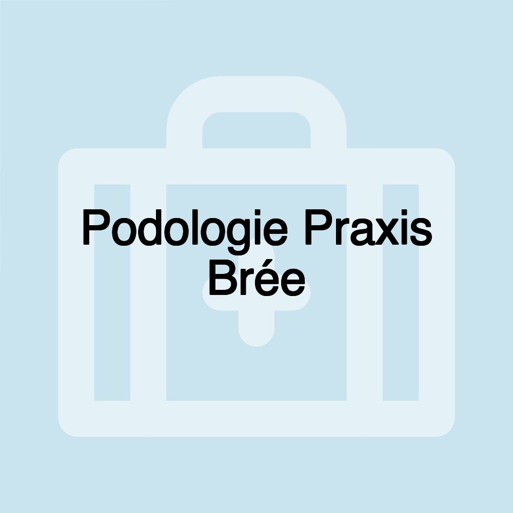 Podologie Praxis Brée