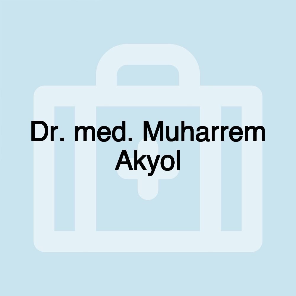 Dr. med. Muharrem Akyol