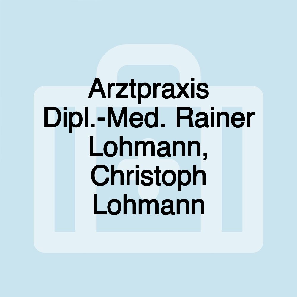 Arztpraxis Dipl.-Med. Rainer Lohmann, Christoph Lohmann