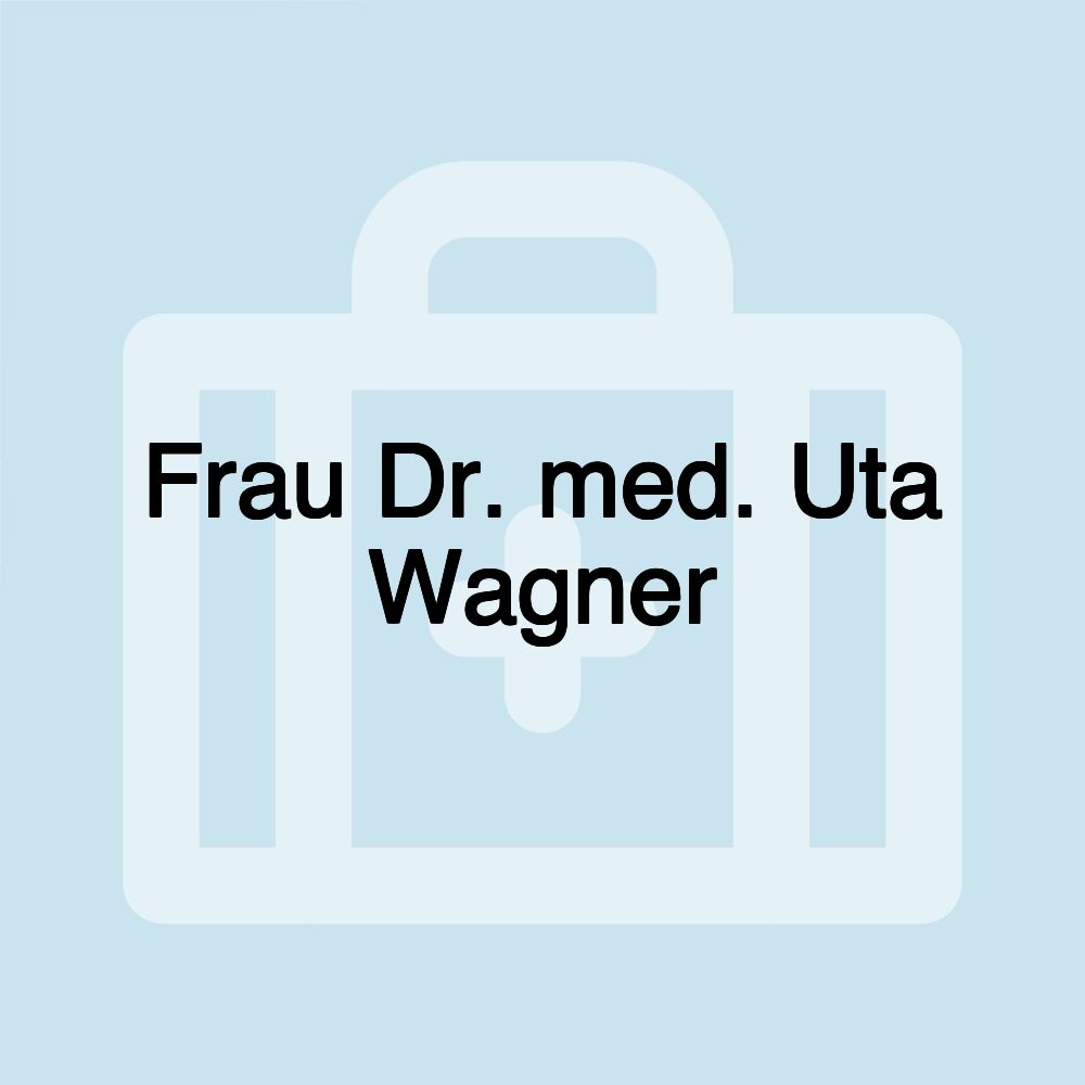 Frau Dr. med. Uta Wagner