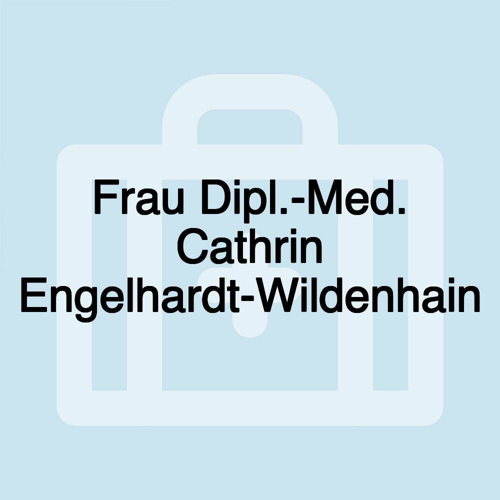 Frau Dipl.-Med. Cathrin Engelhardt-Wildenhain