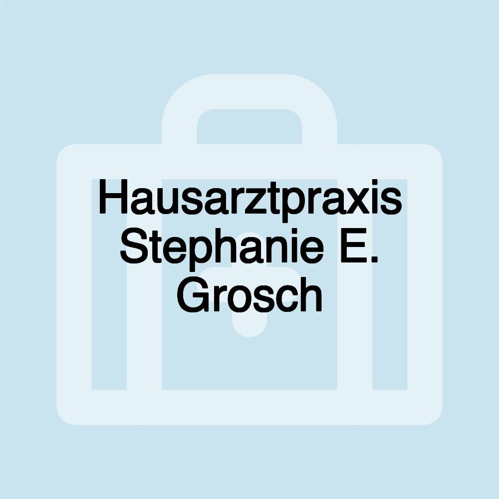 Hausarztpraxis Stephanie E. Grosch