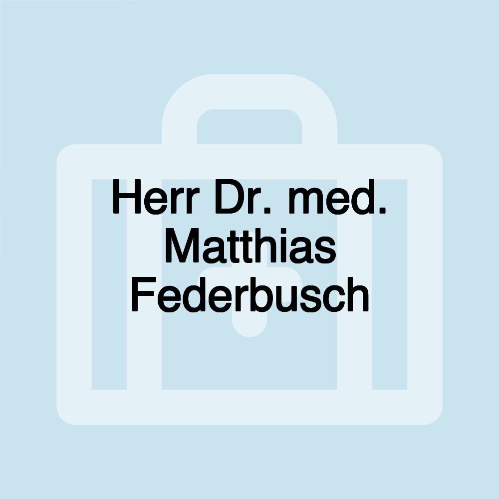 Herr Dr. med. Matthias Federbusch