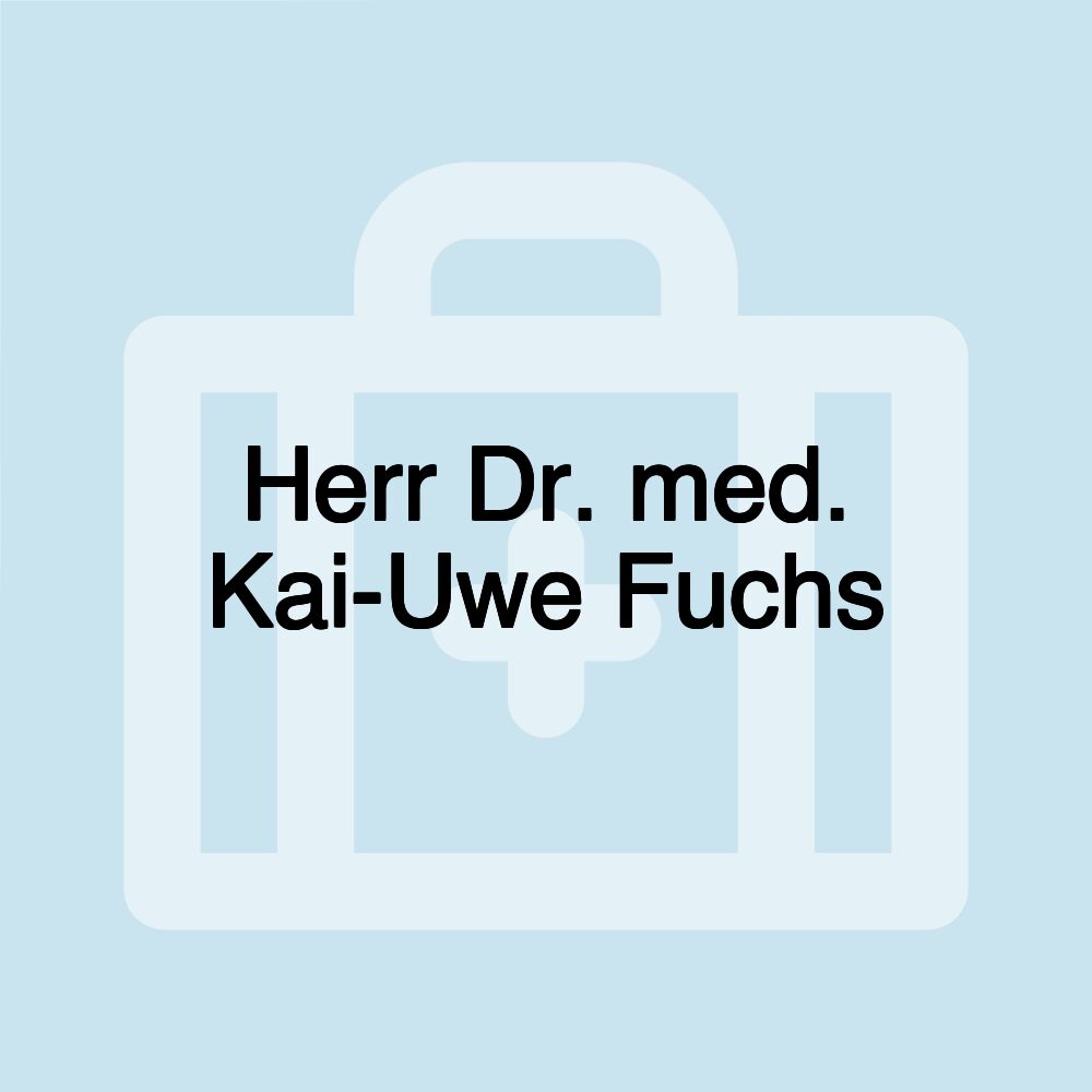 Herr Dr. med. Kai-Uwe Fuchs