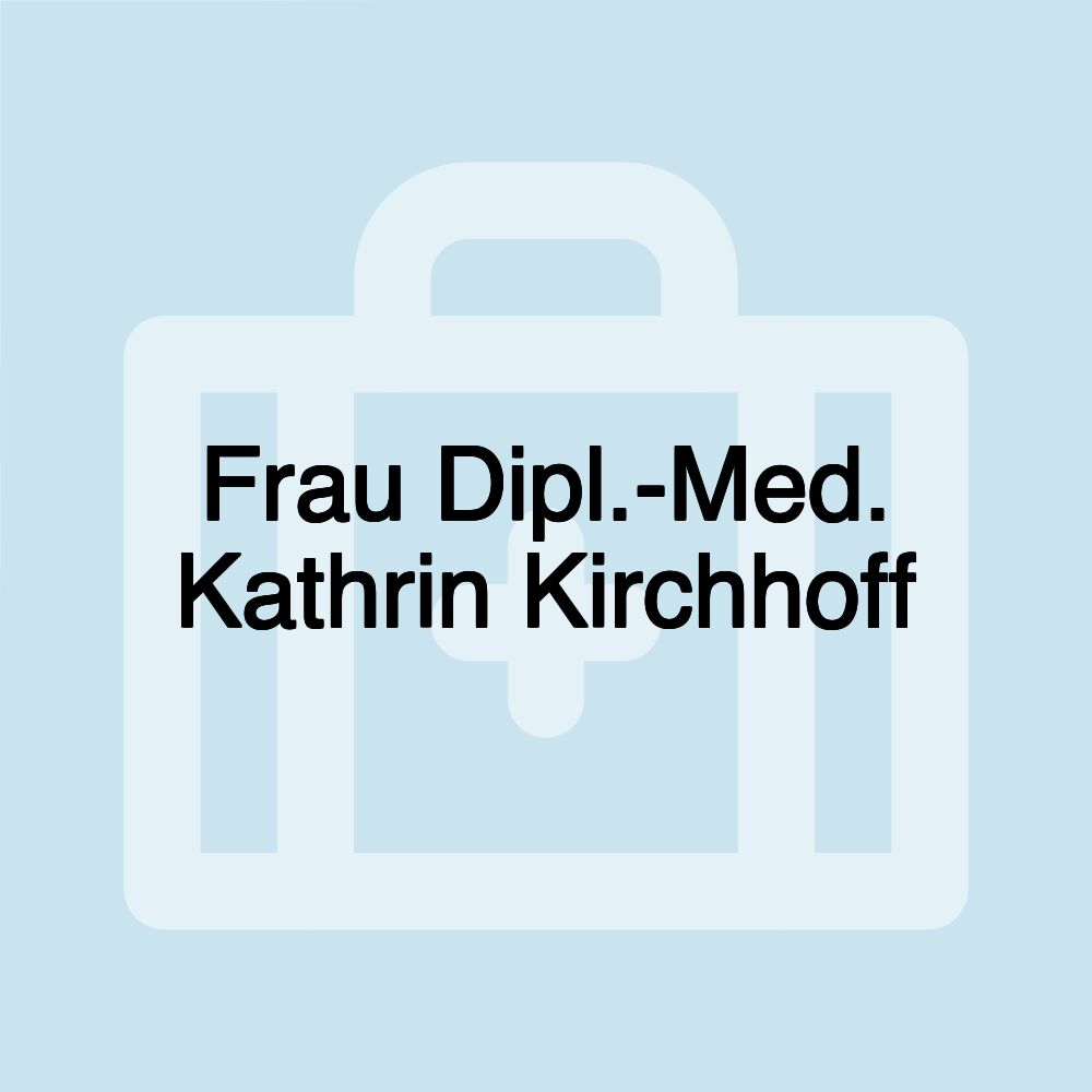 Frau Dipl.-Med. Kathrin Kirchhoff