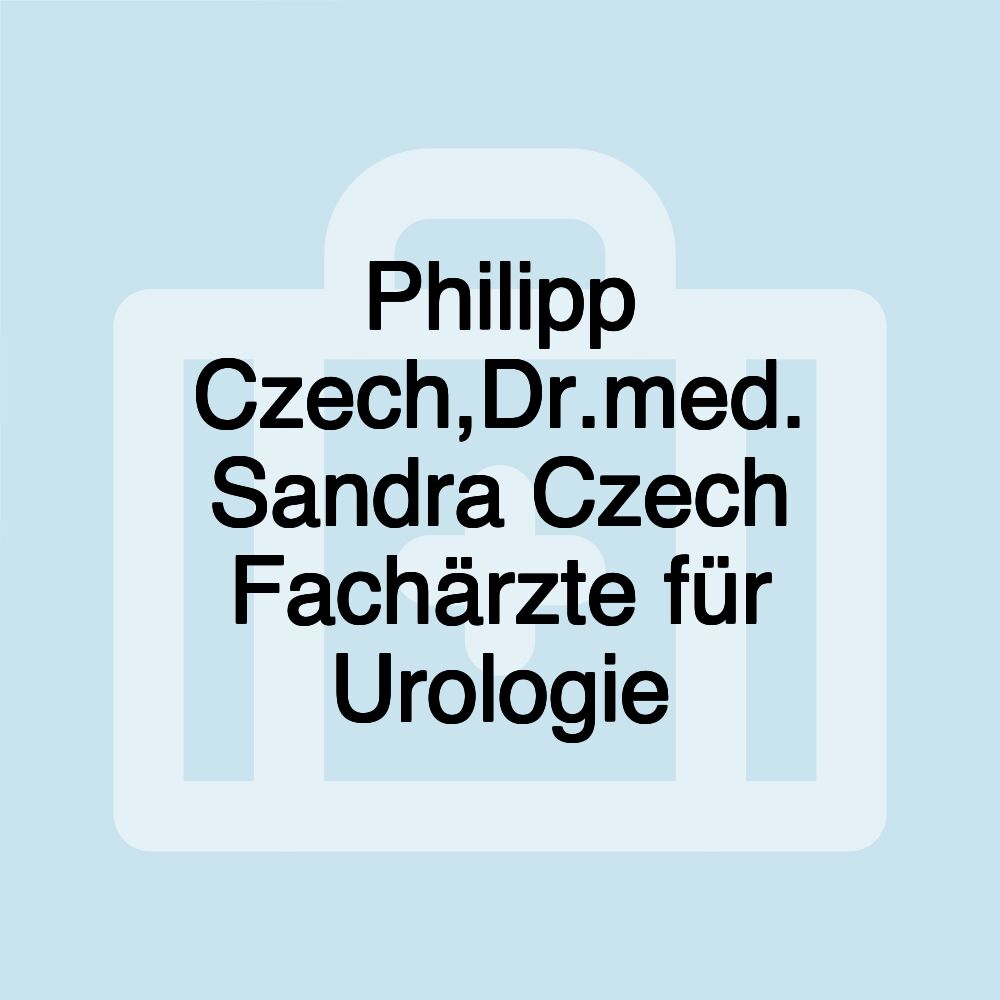 Philipp Czech,Dr.med. Sandra Czech Fachärzte für Urologie