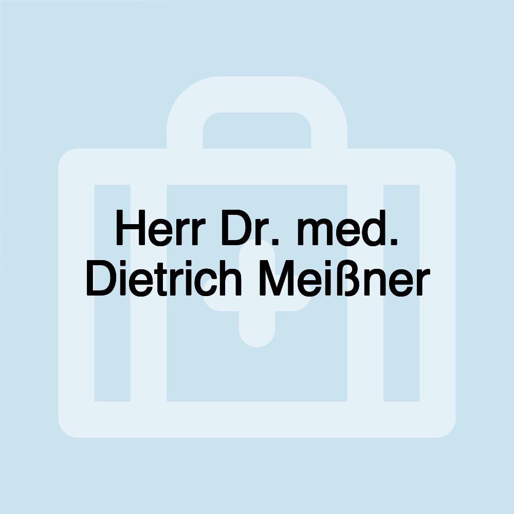 Herr Dr. med. Dietrich Meißner