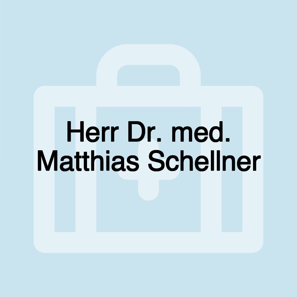 Herr Dr. med. Matthias Schellner