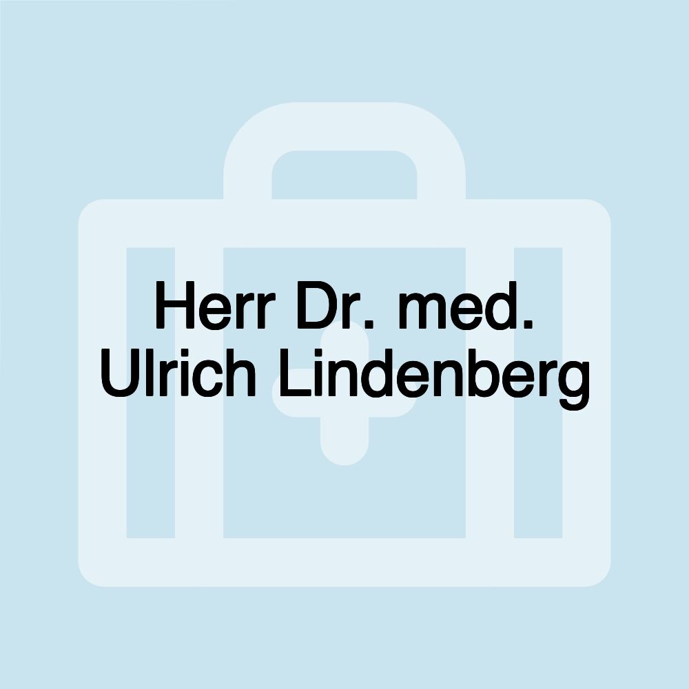 Herr Dr. med. Ulrich Lindenberg