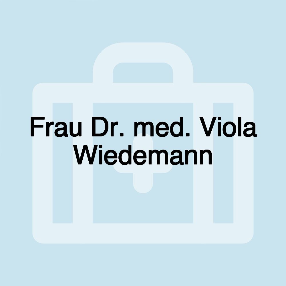 Frau Dr. med. Viola Wiedemann