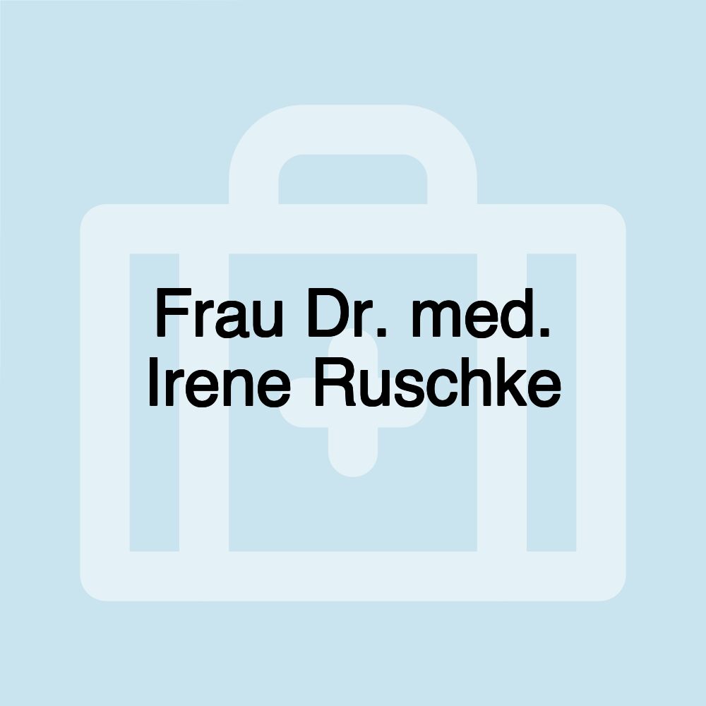 Frau Dr. med. Irene Ruschke