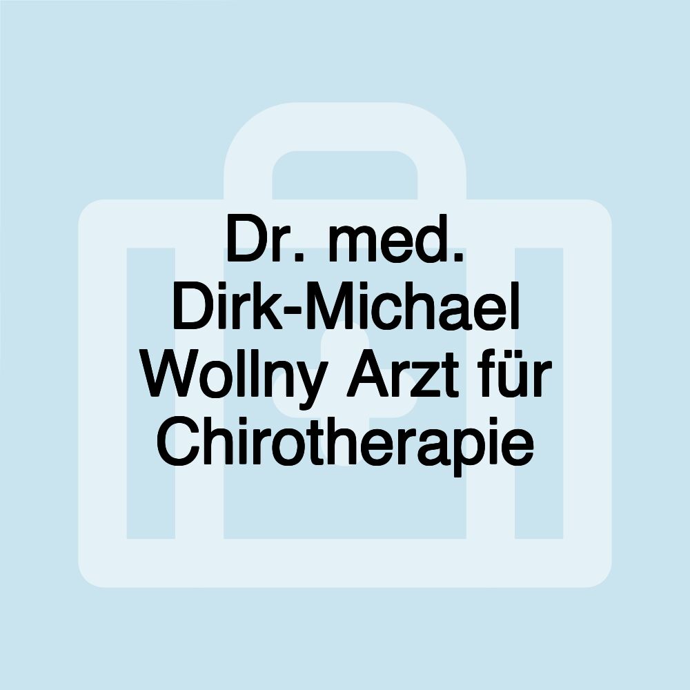 Dr. med. Dirk-Michael Wollny Arzt für Chirotherapie