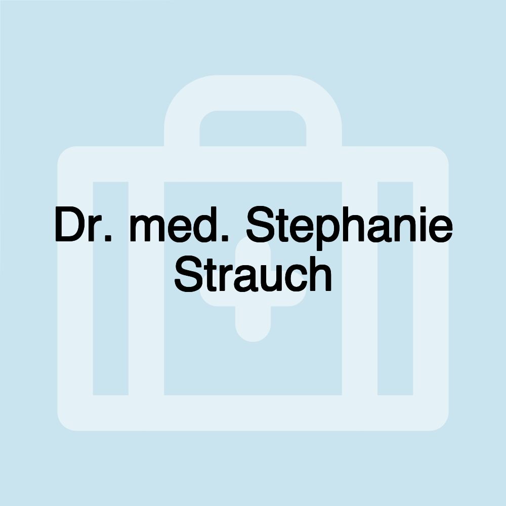 Dr. med. Stephanie Strauch